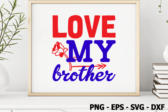 Download Love My Brother, Valentine SVG Design - Premium Resources